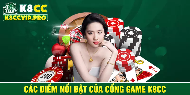 Các điểm nổi bật của cổng game K8CC