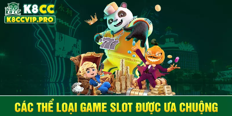 Các thể loại game slot được ưa chuộng