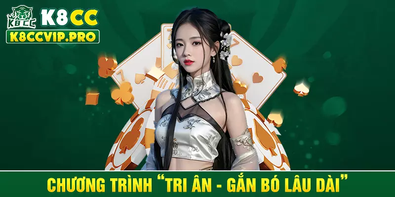 Chương trình “Tri ân - Gắn bó lâu dài”