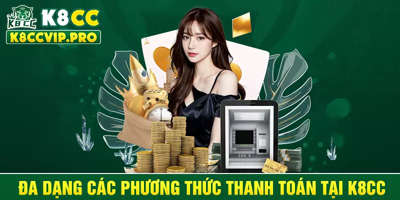 Đa dạng các phương thức thanh toán tại K8CC