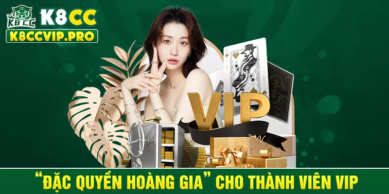 “Đặc quyền Hoàng gia” cho thành viên VIP