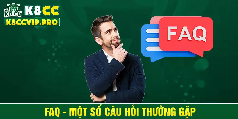 FAQ - Một số câu hỏi thường gặp