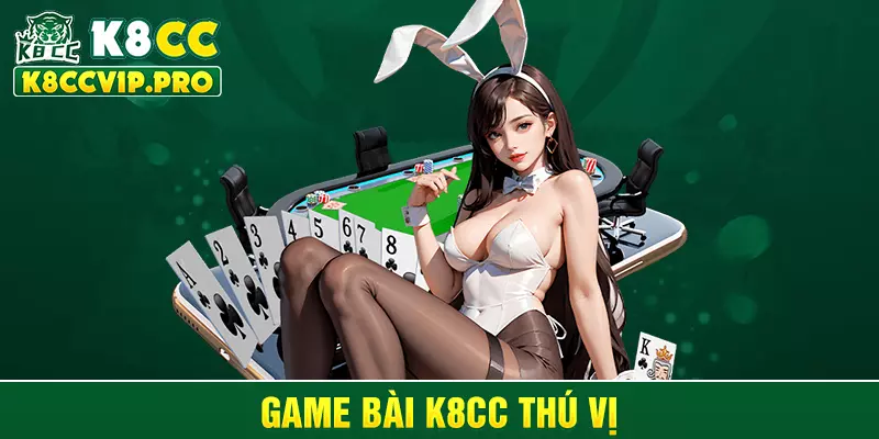 Game bài K8CC thú vị