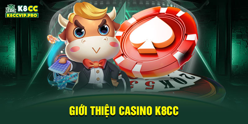 Giới thiệu Casino K8CC