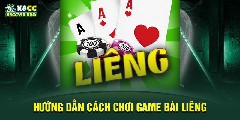 Hướng dẫn cách chơi game bài liêng