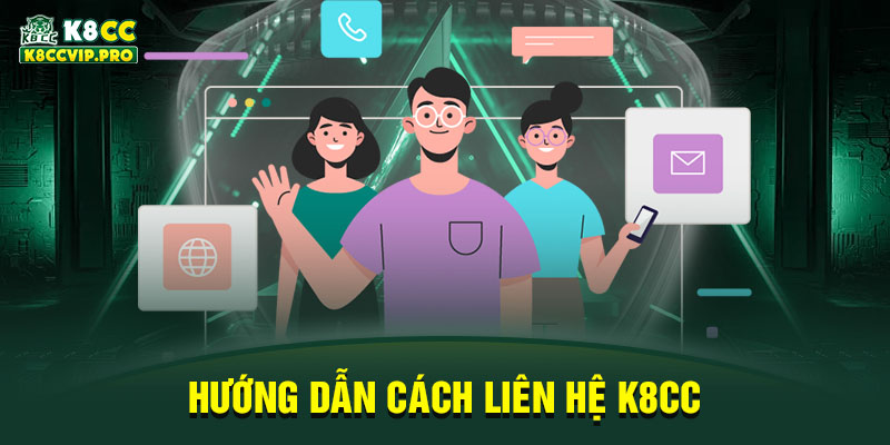 Hướng dẫn cách liên hệ K8CC