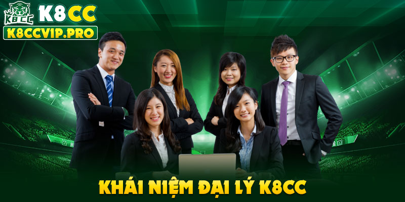 Khái niệm đại lý K8CC