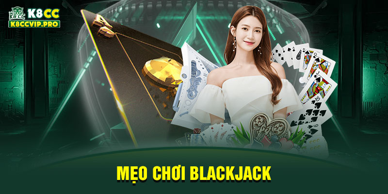 Mẹo chơi Blackjack