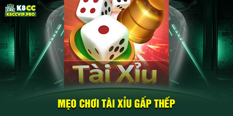 Mẹo chơi tài xỉu gấp thếp