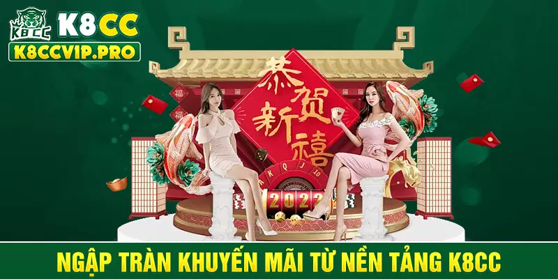 Ngập tràn khuyến mãi từ nền tảng K8CC