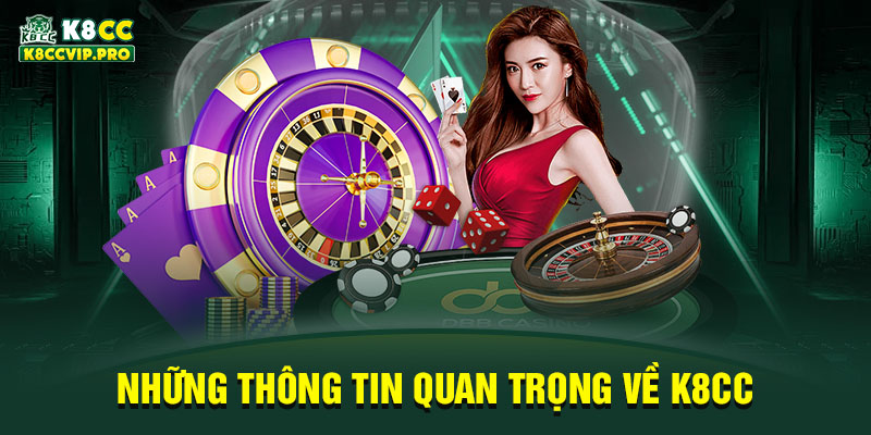 Những thông tin quan trọng về K8CC