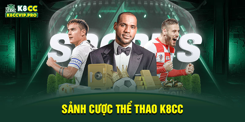 Sảnh cược Thể thao K8CC