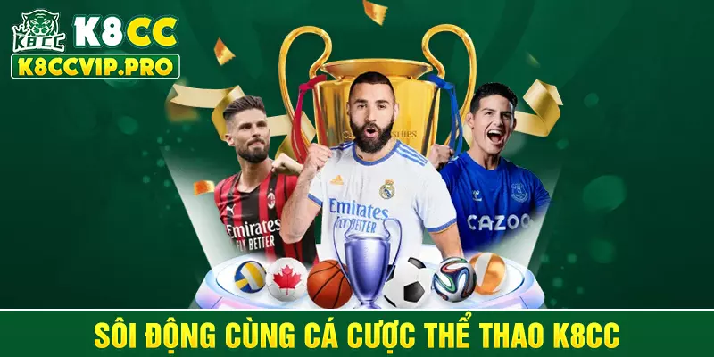 Sôi động cùng cá cược thể thao K8CC