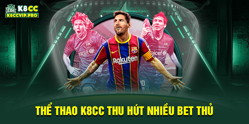 Thể thao K8CC thu hút nhiều bet thủ