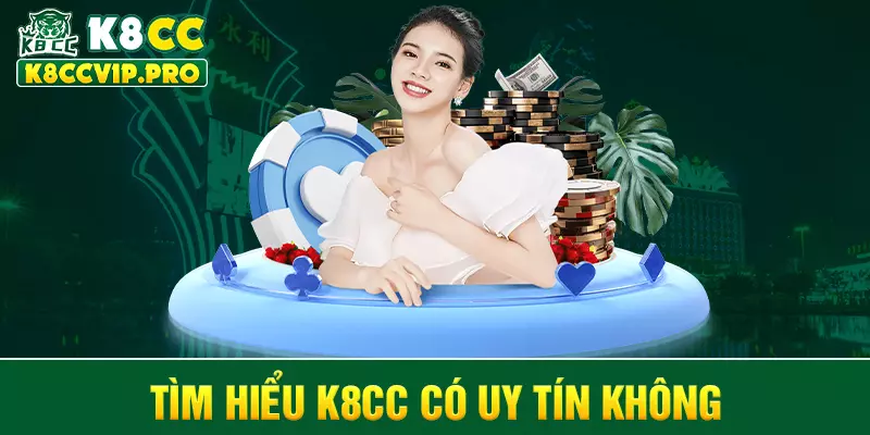 Tìm hiểu K8CC có uy tín không