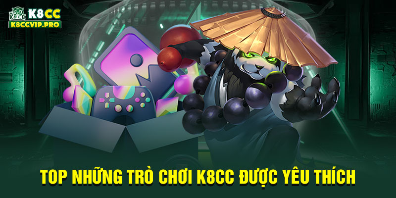 Top những trò chơi K8CC được yêu thích