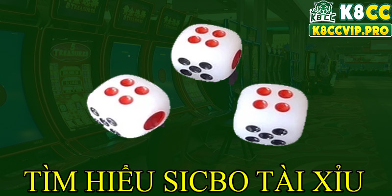 Tìm hiểu chung về Sicbo tài xỉu